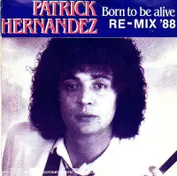 Patrick Hernandez - Born To Be Alive (Re-Mix '88)