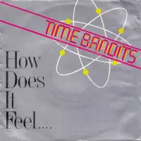 Time Bandits - How Does It Feel....